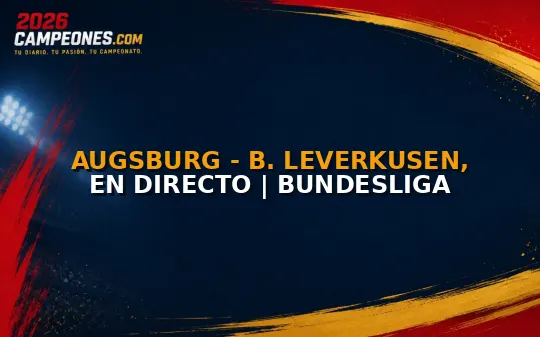 Augsburg - B. Leverkusen, en directo | Bundesliga