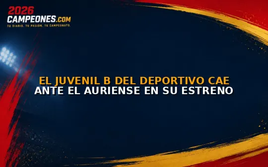 El Juvenil B del Deportivo cae ante el Auriense en su estreno