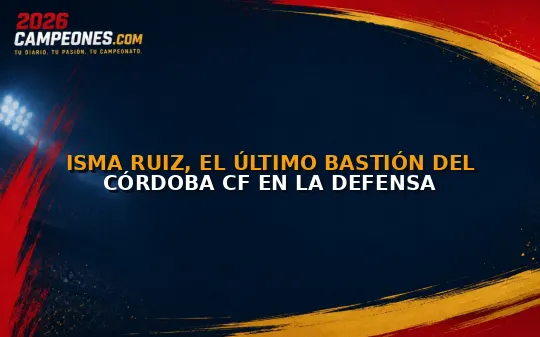 Isma Ruiz, el último bastión del Córdoba CF en la defensa