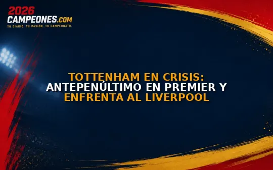 Tottenham en crisis: antepenúltimo en Premier y enfrenta al Liverpool
