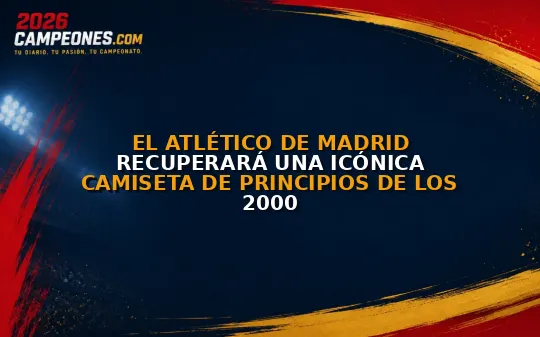 El Atlético de Madrid recuperará una icónica camiseta de principios de los 2000