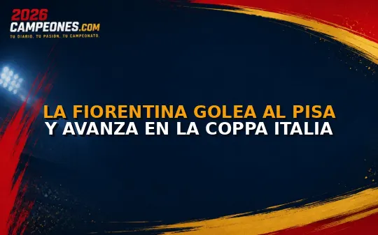 La Fiorentina golea al Pisa y avanza en la Coppa Italia