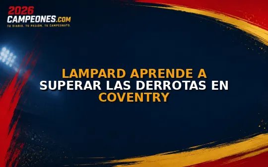 Lampard aprende a superar las derrotas en Coventry