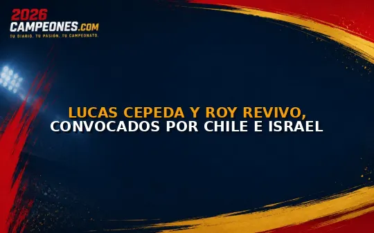 Lucas Cepeda y Roy Revivo, convocados por Chile e Israel