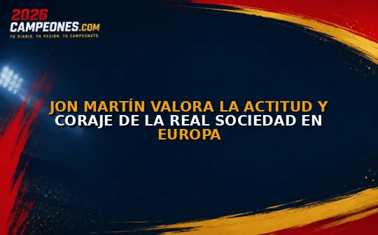 Jon Martín valora la actitud y coraje de la Real Sociedad en Europa