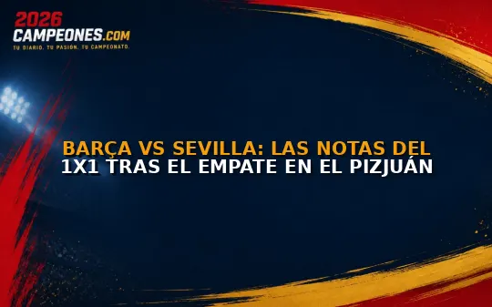 Barça vs Sevilla: las notas del 1x1 tras el empate en el Pizjuán