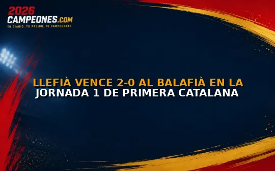 Llefià vence 2-0 al Balafià en la jornada 1 de Primera Catalana