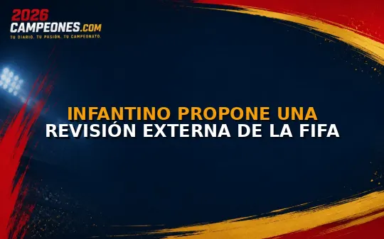 Infantino propone una revisión externa de la Fifa