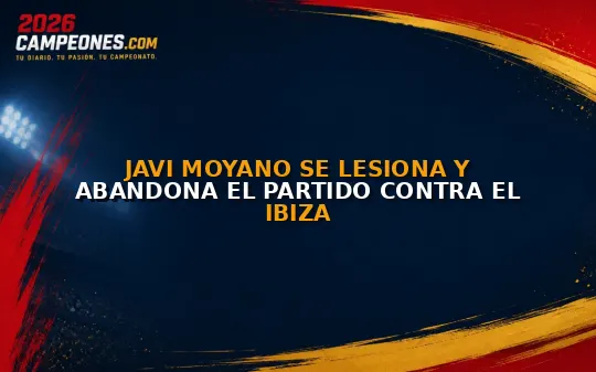 Javi Moyano se lesiona y abandona el partido contra el Ibiza