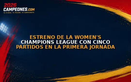 Estreno de la Women's Champions League con cinco partidos en la primera jornada