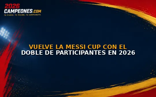 Vuelve la Messi Cup con el doble de participantes en 2026