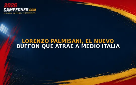 Lorenzo Palmisani, el nuevo Buffon que atrae a medio Italia