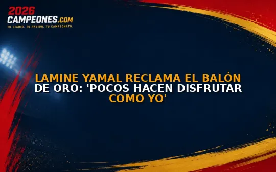 Lamine Yamal reclama el Balón de Oro: 'Pocos hacen disfrutar como yo'