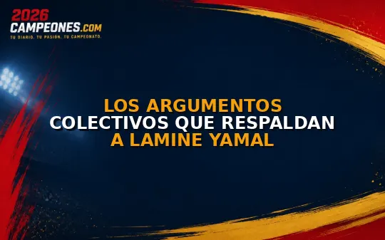 Los argumentos colectivos que respaldan a Lamine Yamal